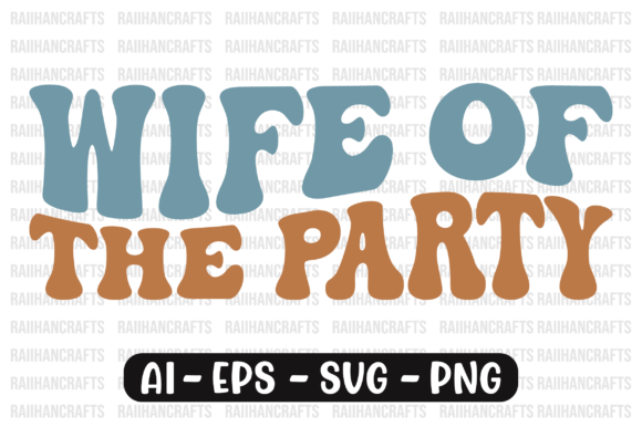 Download Wife of the Party Retro Wavy Design Svg - Wife Collection