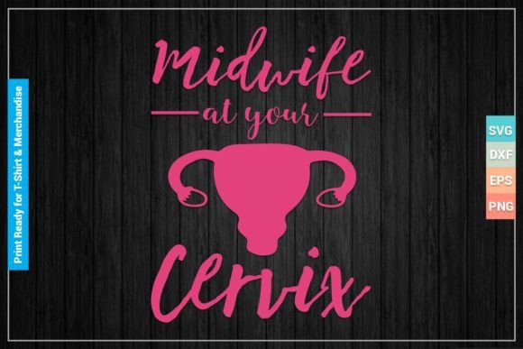 Download Midwife at Your Cervix SVG Cricut Files - Wife Collection