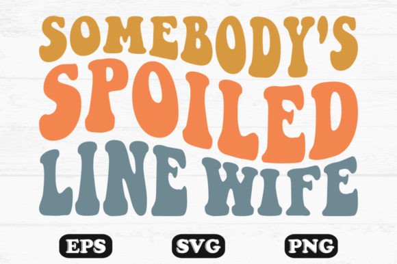 Download Somebody's Spoiled Line Wife Wavy Design - Wife Collection