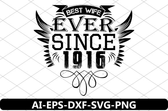 Download Best Wife Ever Since 1916 - Wife Collection